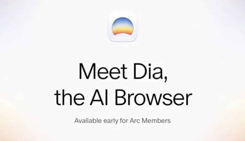 متصفح Dia: تجربة تصفح ذكية وخاصة مدعومة بالذكاء الاصطناعي